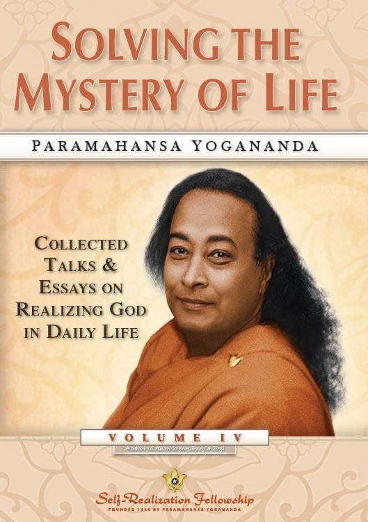 Solving the Mystery of Life : Collected Talks & Essays on Realizing God in Daily Life