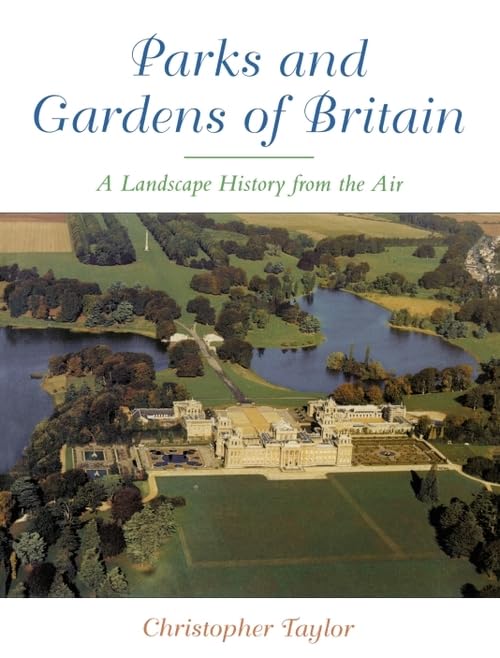 The Parks and Gardens of Britain : A Landscape History from the Air