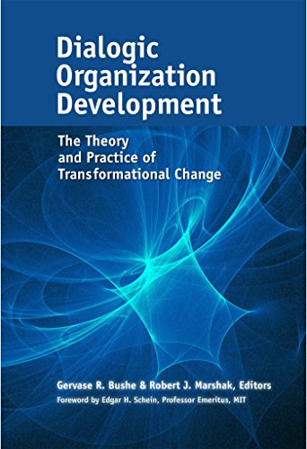 Dialogic Organization Development: The Theory and Practice of Transformational Change (UK PROFESSIONAL BUSINESS Management / Business)