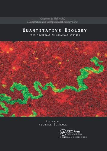 Quantitative Biology: From Molecular to Cellular Systems (Chapman & Hall/Crc Mathematical and Computational Biology)