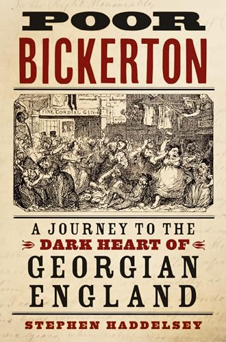 Poor Bickerton : A Journey to the Dark Heart of Georgian England