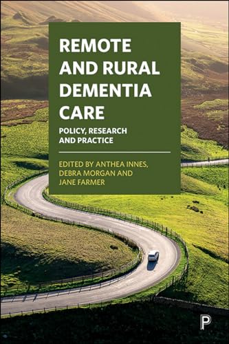 Remote and Rural Dementia Care : Policy, Research and Practice