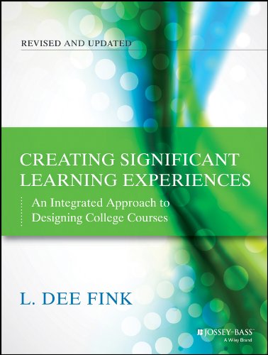 Creating Significant Learning Experiences: An Integrated Approach to Designing College Courses, Revised and Updated (Jossey-Bass Higher and Adult Education)