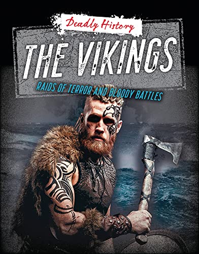 The Vikings : Raids of Terror and Bloody Battles