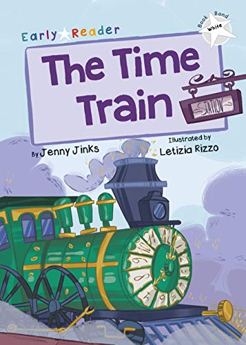 The Time Train: (White Early Reader) (Gold Early Readers)