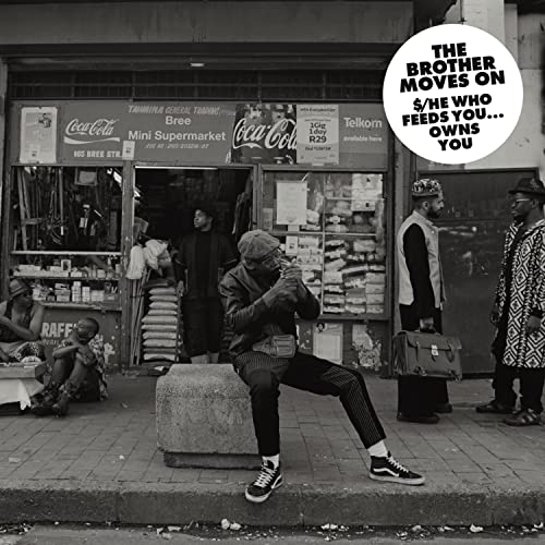 The Brother Moves On - $/He Who Feeds You...Owns You [VINYL]