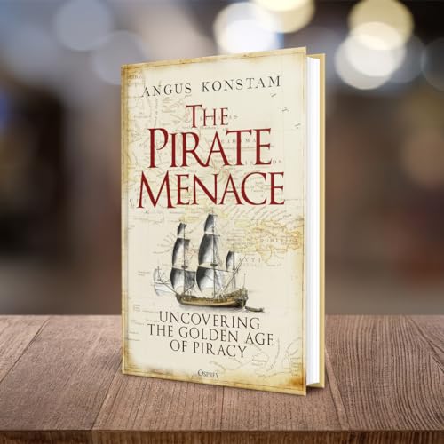 The Pirate Menace : Uncovering the Golden Age of Piracy