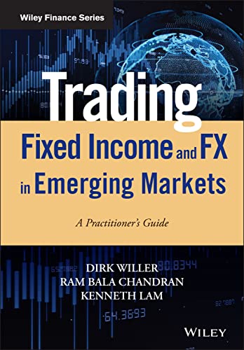 Trading Fixed Income and FX in Emerging Markets: A practitioners guide