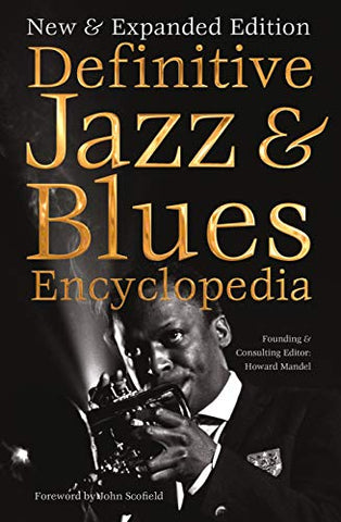 Definitive Jazz & Blues Encyclopedia: New & Expanded Edition (Definitive Encyclopedias)