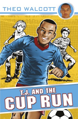 T.J. and the Cup Run (T.J. (Theo Walcott), 3)