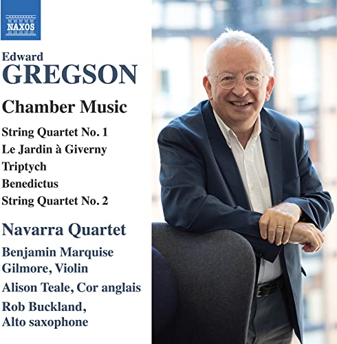 Navarra Quartet - Edward Gregson: Chamber Music - String Quartets Nos. 1 And 2 / Le Jardin A Giverny / Triptych / Benedictus [CD]