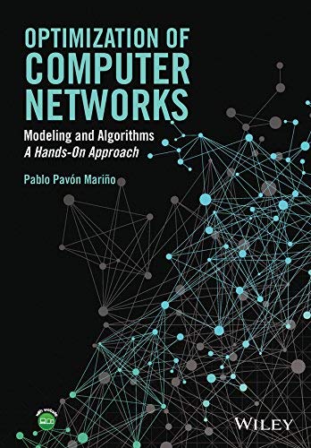 Optimization of Computer Networks: Modeling and Algorithms: A Hands-on Approach