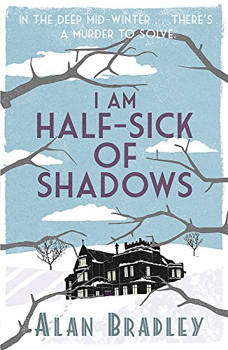 I Am Half-Sick of Shadows: A Flavia de Luce Mystery Book 4