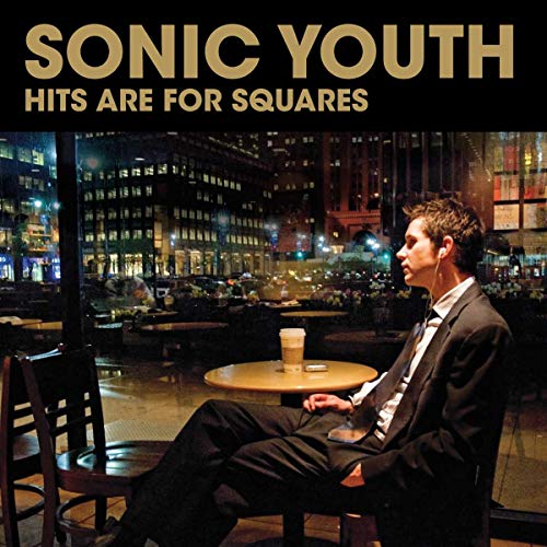 Sonic Youth - Hits Are For Squares [CD]