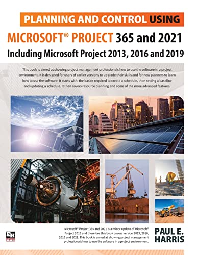 Planning and Control Using Microsoft Project 365 and 2021 PB