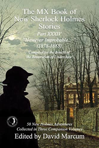 The MX Book of New Sherlock Holmes Stories Part XXXIV : However Improbable (1878-1888) : 34