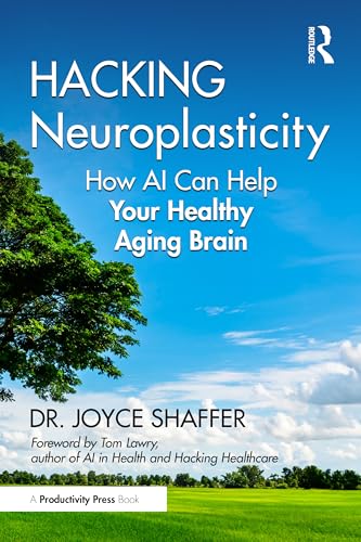 Hacking Neuroplasticity : How AI Can Help Your Healthy Aging Brain