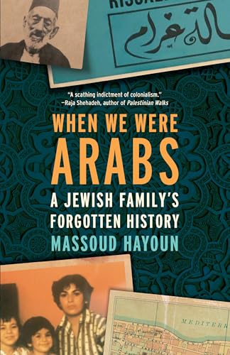 When We Were Arabs : A Jewish Family's Forgotten History
