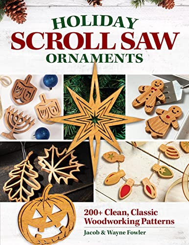 Holiday Scroll Saw Ornaments : 200+ Clean, Classic Woodworking Patterns
