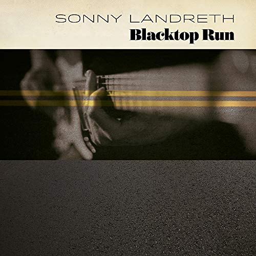 Sonny Landreth - Blacktop Run [CD]