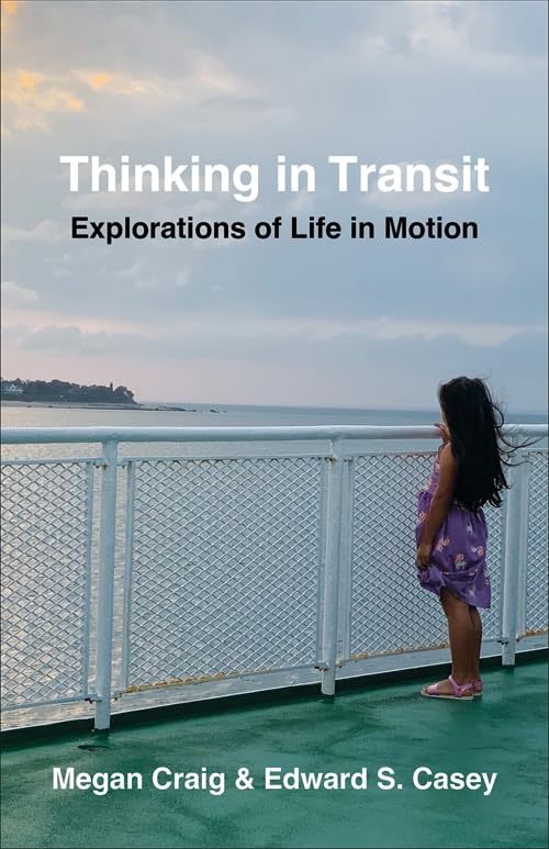 Thinking in Transit : Explorations of Life in Motion