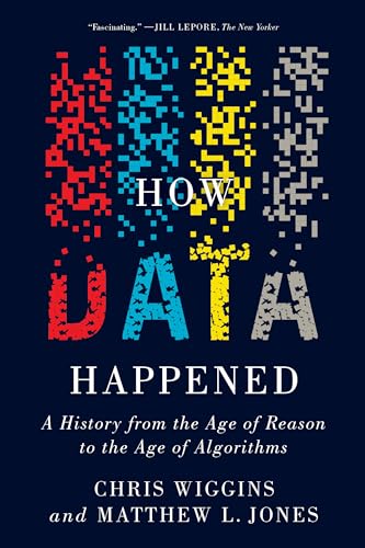 How Data Happened : A History from the Age of Reason to the Age of Algorithms