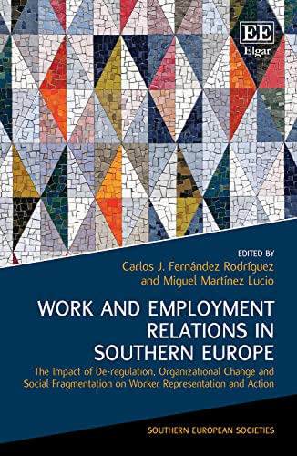 Work and Employment Relations in Southern Europe: The Impact of De-regulation