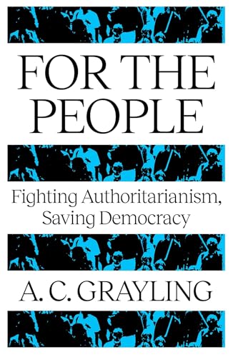 For The People : Fighting Authoritarianism, Saving Democracy