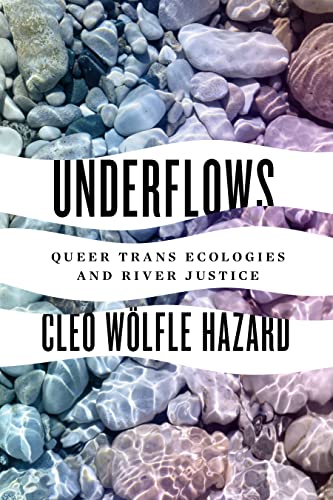 Book cover with river rocks and text: "Underflows" by Cleo Wölfle Hazard.