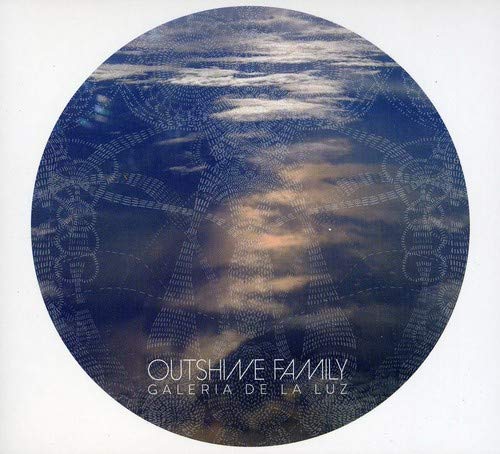 Outshine Family - Galeria De La Luz [CD]