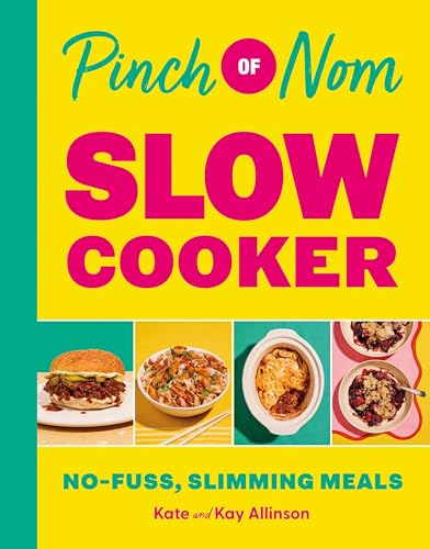 Pinch Of Nom Slow Cooker: No-Fuss, Slimming Meals
