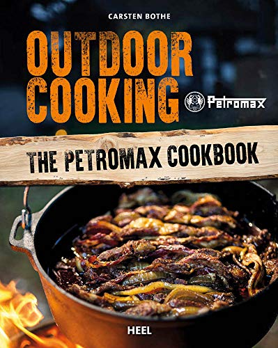 Outdoor Cooking: The Petromax Cookbook