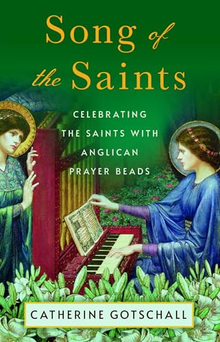 Song of the Saints : Celebrating the Saints with Anglican Prayer Beads