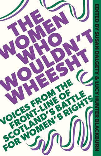 The Women Who WouldnÃ¢â‚¬â„¢t Wheesht