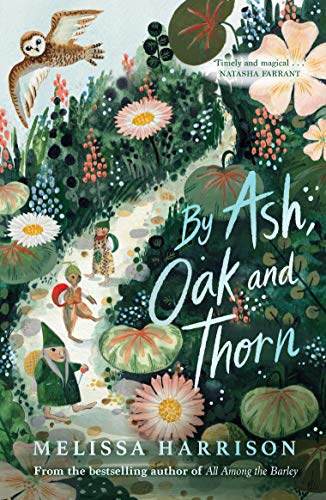 By Ash, Oak and Thorn: the perfect cosy read for children, from Costa Award-shortlisted author Melissa Harrison