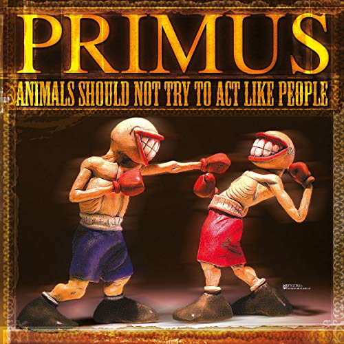 Primus - Animals Should Not Try To Act Like People [VINYL]