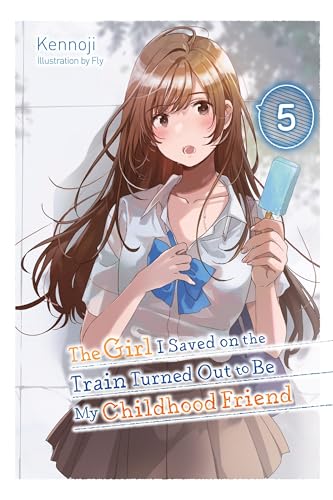 Girl Saved On Train Childhood Friend Ln Sc Vol 05 (C: 0-1-2)