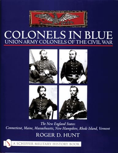 Colonels in Blue - Union Army Colonels of the Civil War