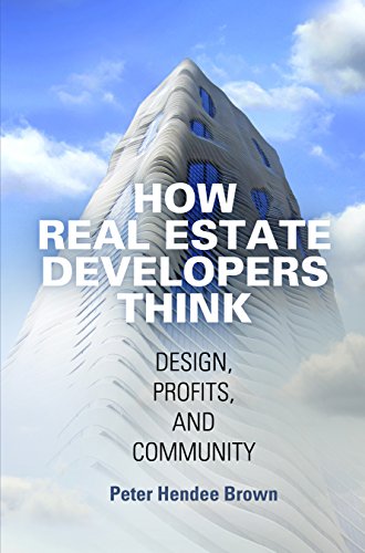 How Real Estate Developers Think: Design