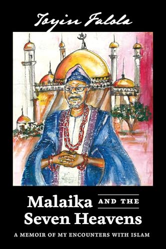 Malaika and the Seven Heavens : A Memoir of My Encounters with Islam