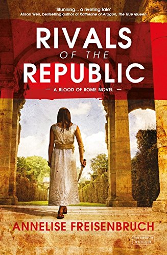 Rivals of the Republic: Blood of Rome (Blood of Rome 1)