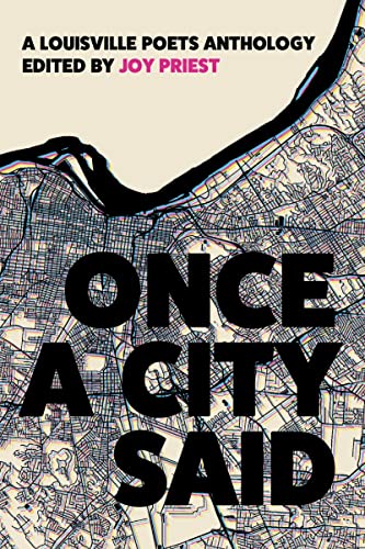 Once a City Said : A Louisville Poets Anthology