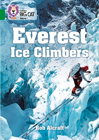 Everest Ice Climbers: Band 15/Emerald (Collins Big Cat)
