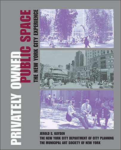 Privately Owned Public Space : The New York City Experience