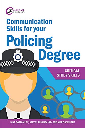 Communication Skills for your Policing Degree (Critical Study Skills)