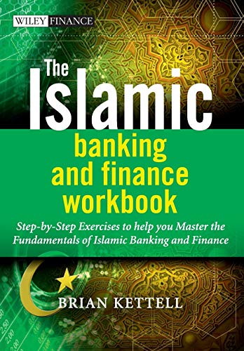 The Islamic Banking and Finance Workbook: Step-by-Step Exercises to Help You Master the Fundamentals of Islamic Banking and Finance
