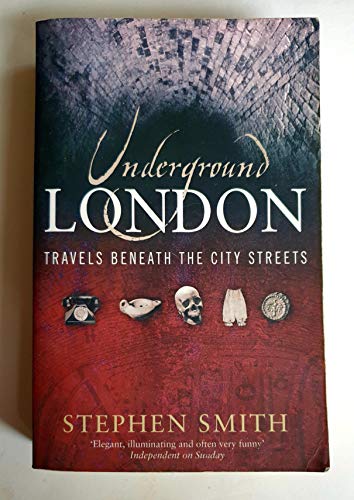 Underground London: Travels Beneath the City Streets