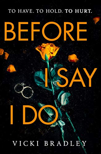 Book cover: dark background, orange rose, wedding rings, title "Before I Say I Do".
