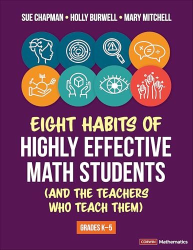 Eight Habits of Highly Effective Math Students (and the Teachers Who Teach Them) : Grades K-5