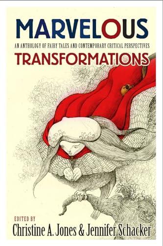 Marvelous Transformations : An Anthology of Fairy Tales and Contemporary Critical Perspectives
